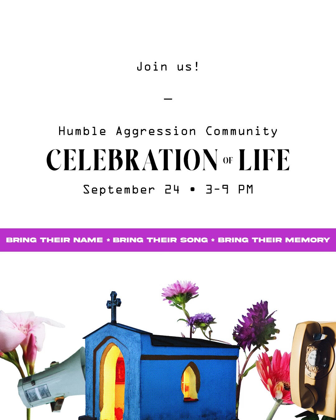 Join us for the Humble Aggression Community Celebration of Life